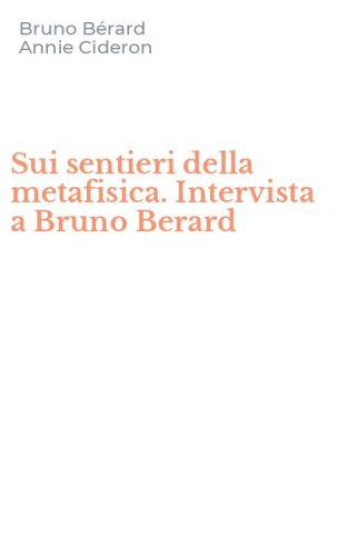 Sui sentieri della metafisica. Intervista a Bruno Berard