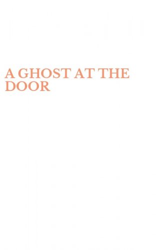 A GHOST AT THE DOOR
