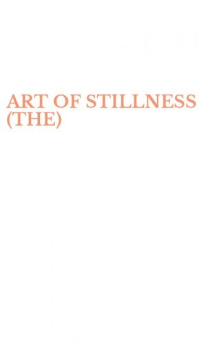ART OF STILLNESS (THE)