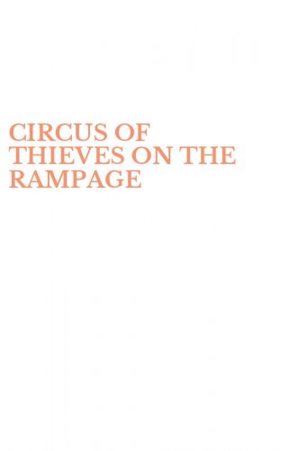 CIRCUS OF THIEVES ON THE RAMPAGE