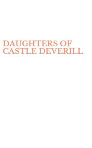 DAUGHTERS OF CASTLE DEVERILL