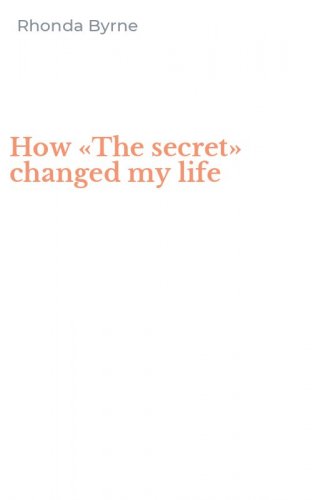 How &laquo;The secret&raquo; changed my life