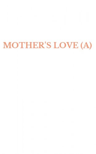 MOTHER'S LOVE (A)