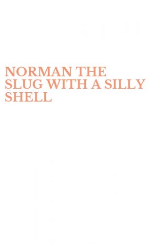NORMAN THE SLUG WITH A SILLY SHELL