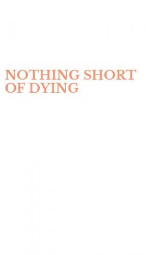 NOTHING SHORT OF DYING