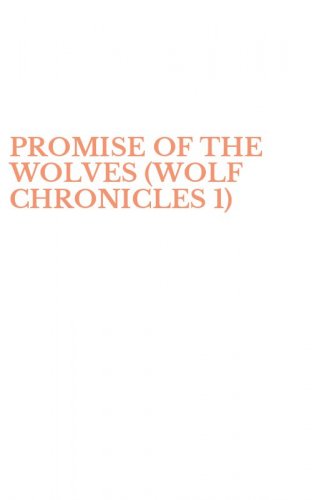 PROMISE OF THE WOLVES (WOLF CHRONICLES 1)