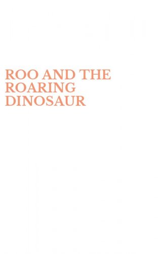 ROO AND THE ROARING DINOSAUR