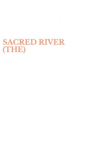 SACRED RIVER (THE)