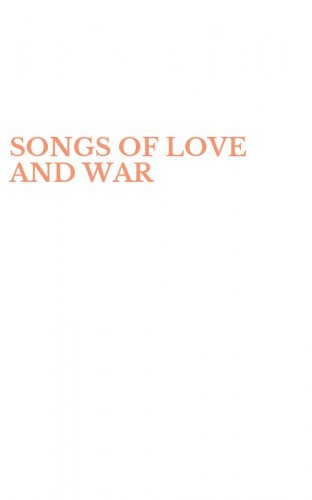 SONGS OF LOVE AND WAR