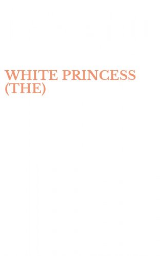 WHITE PRINCESS (THE)