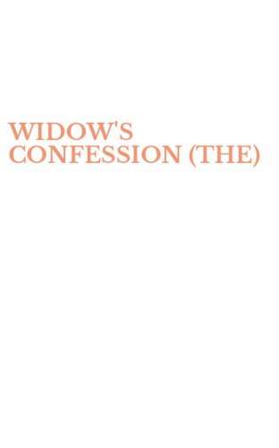 WIDOW'S CONFESSION (THE)