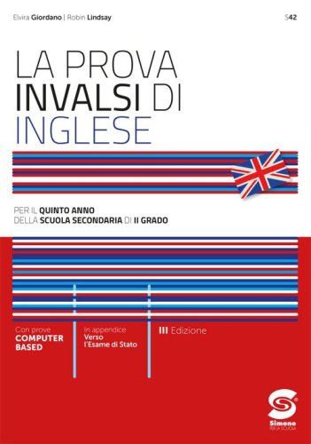 La prova INVALSI di inglese. Per la 5&ordf; classe delle Scuole superiori