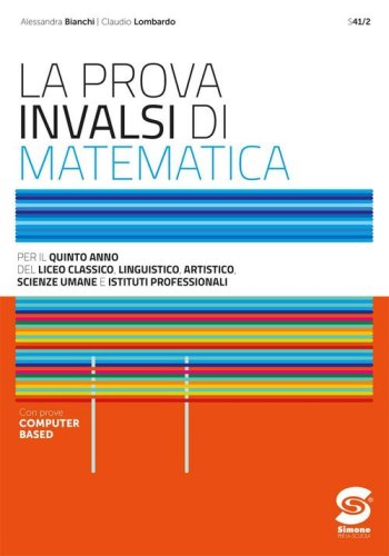 La prova INVALSI di matematica. Per il 5&deg; anno delle Scuole superiori