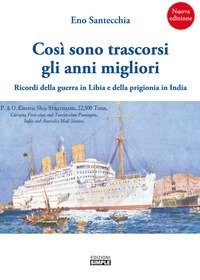 Cos&igrave; sono trascorsi gli anni migliori. Ricordi della guerra in Libia e della prigionia in India