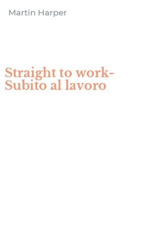 Straight to work-Subito al lavoro