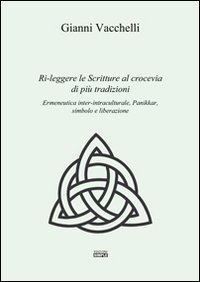 Ri-leggere le scritture al crocevia di pi&ugrave; tradizioni. Ermeneutica inter-intraculturale, Pannikar, simbolo e liberazione