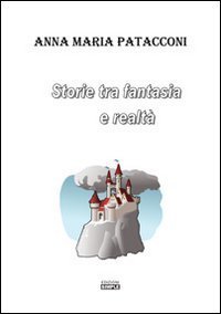 Storie tra fantasia e realt&agrave;