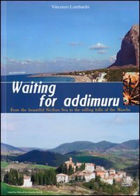 Waiting for addimuru. FRom the beautiful Sicilian sea to the rolling hills of the Marche - MARCHE