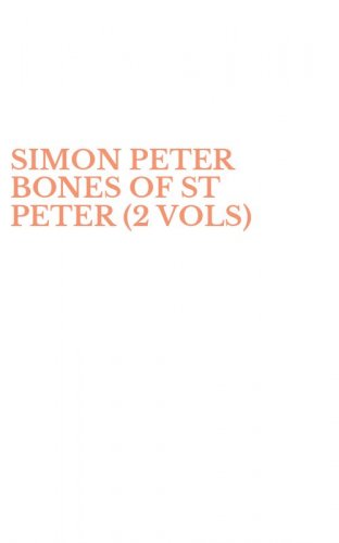 SIMON PETER BONES OF ST PETER (2 VOLS)