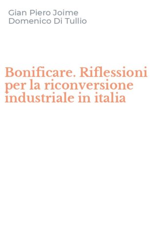 Bonificare. Riflessioni per la riconversione industriale in italia