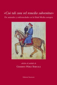&laquo;Cui tali cura vel remedio subvenitur&raquo;. De animales y enfermedades en la edad media europea