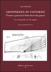 Giovinezza in coturno. Il teatro, i giovani, lo Stato fra le due guerre