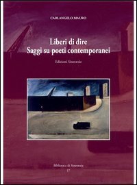 Liberi di dire. Saggi su poeti contemporanei