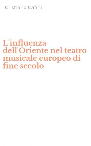L'influenza dell'Oriente nel teatro musicale europeo di fine secolo