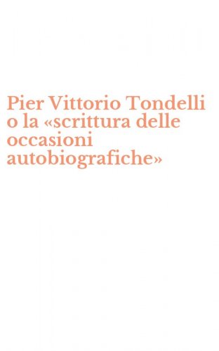 Pier Vittorio Tondelli o la &laquo;scrittura delle occasioni autobiografiche&raquo;