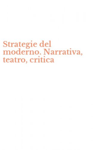 Strategie del moderno. Narrativa, teatro, critica