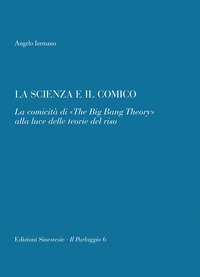 La scienza e il comico. La comicit&agrave; di &laquo;The big bang theory&raquo; alla luce delle teorie del riso