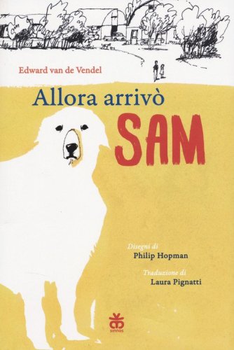 Allora arriv&ograve; Sam