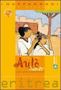 Aul&ograve;! Canto poesia dall'Eritrea. Testo tigrino a fronte