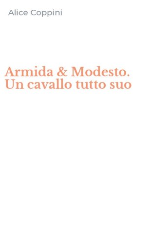 Armida & Modesto. Un cavallo tutto suo