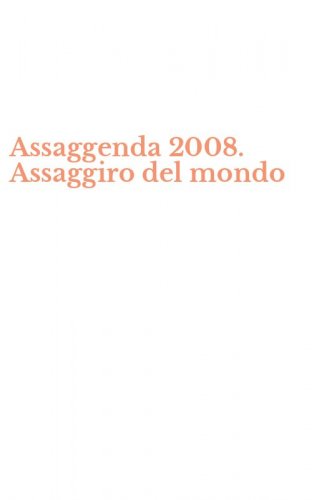 Assaggenda 2008. Assaggiro del mondo