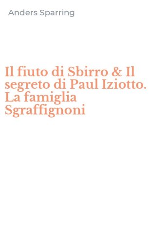 Il fiuto di Sbirro & Il segreto di Paul Iziotto. La famiglia Sgraffignoni