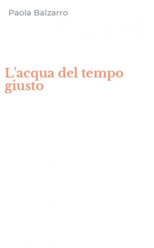 L'acqua del tempo giusto