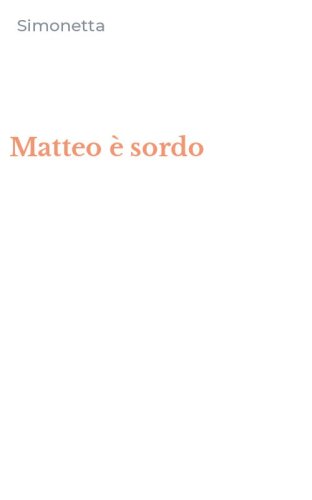 Matteo &egrave; sordo
