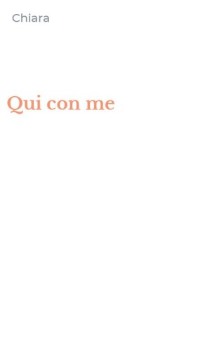 Qui con me