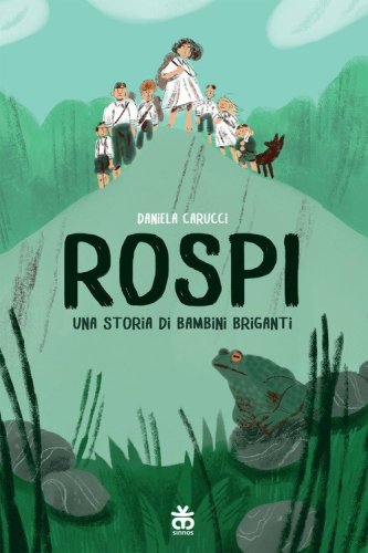 Rospi. Una storia di bambini briganti