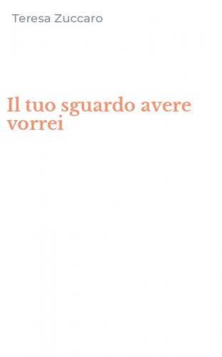 Il tuo sguardo avere vorrei