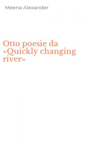 Otto poesie da &laquo;Quickly changing river&raquo;