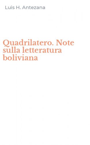 Quadrilatero. Note sulla letteratura boliviana
