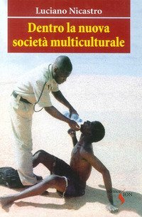 Dentro la nuova societ&agrave; multiculturale