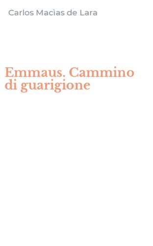 Emmaus. Cammino di guarigione