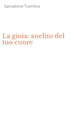 La gioia: anelito del tuo cuore