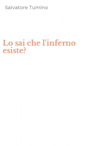 Lo sai che l'inferno esiste?