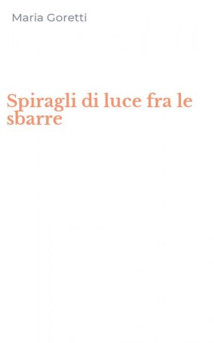 Spiragli di luce fra le sbarre
