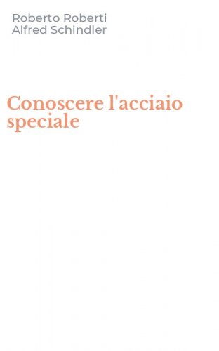 Conoscere l'acciaio speciale
