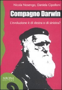 Compagno Darwin. L'evoluzione &egrave; di destra o di sinistra?